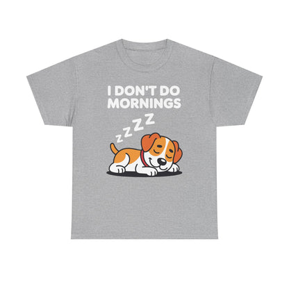 I Don't Do Mornings Funny Dog Sleeping T-Shirt