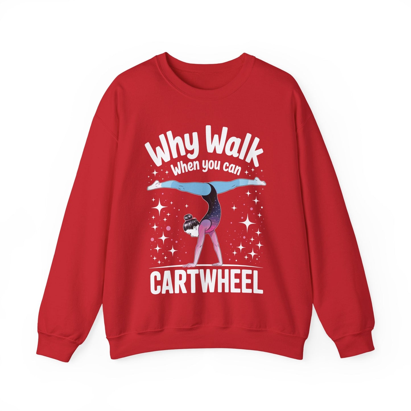 Why Walk When You can Cartwheel Gymnast Girls Gymnastics Sweatshirt