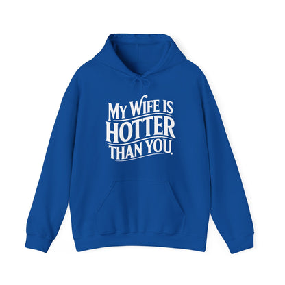 Funny My Wife Is Hotter Than You Sarcastic Saying  Hoodie