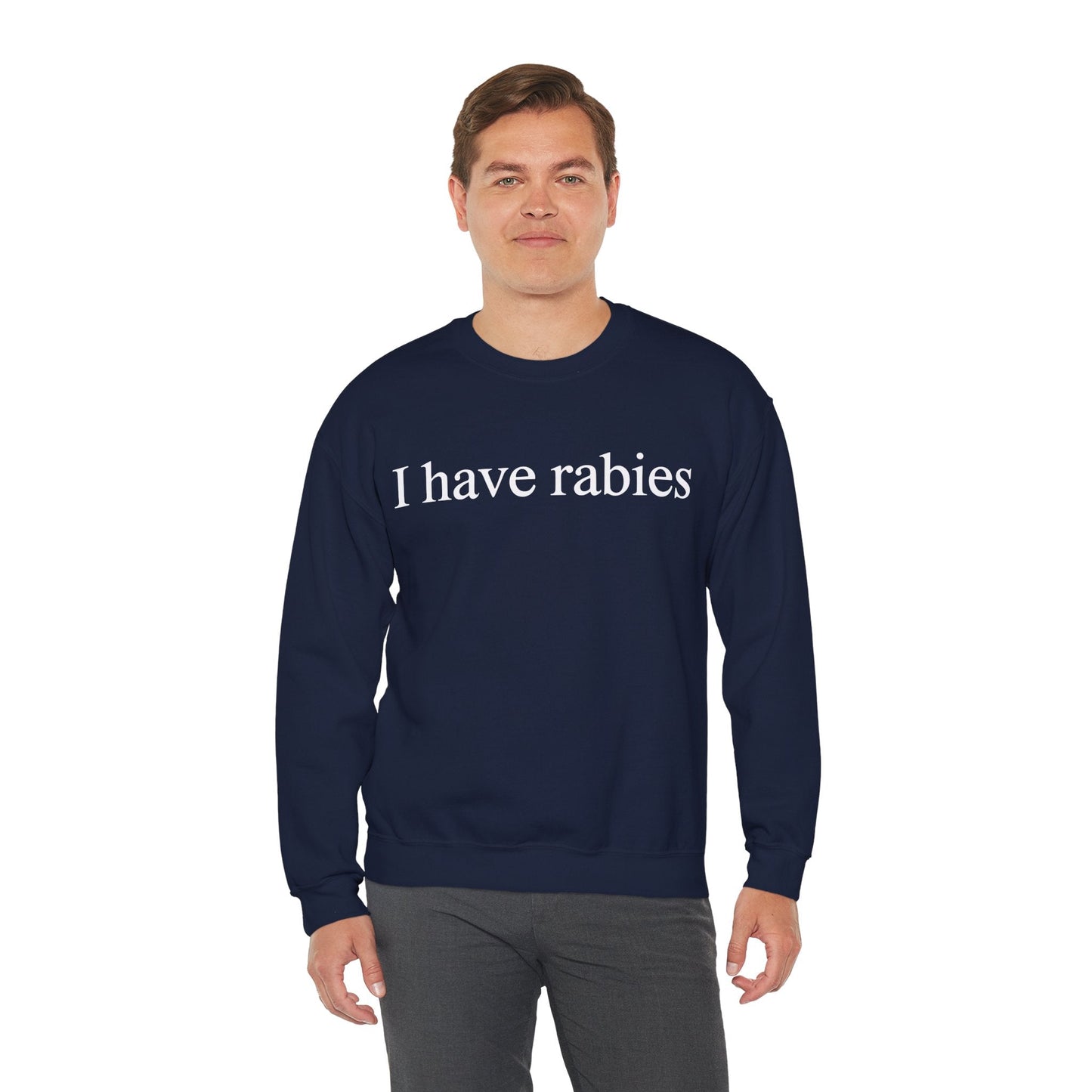 Funny I Have Rabies Sweatshirt
