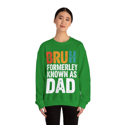 Bruh Formerly Known As Dad Funny Bruh Dad Fathers day Sweatshirt