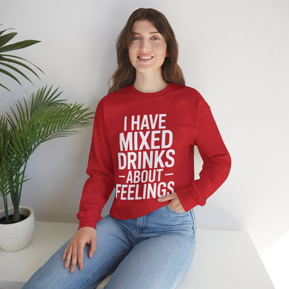 Funny Drinking I Have Mixed Drinks About Feelings Sweatshirt