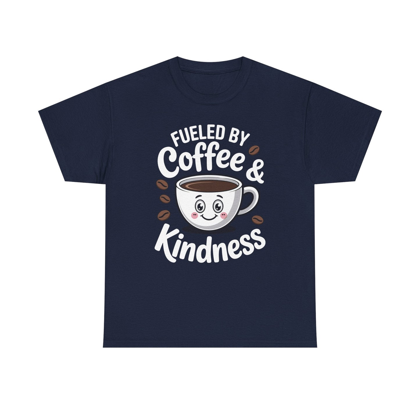 Funny Coffee Lover Fueled by Coffee And Kindness T-Shirt