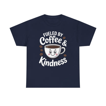 Funny Coffee Lover Fueled by Coffee And Kindness T-Shirt