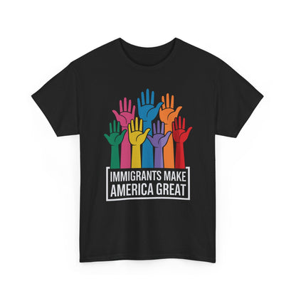 Immigrants Make America Great T-Shirt