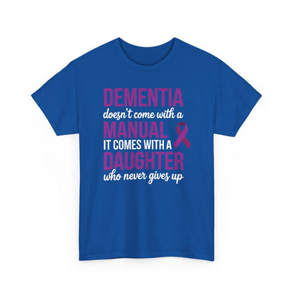 Dementia Doesn't Come With a Manual It Comes With a Daughter T-Shirt