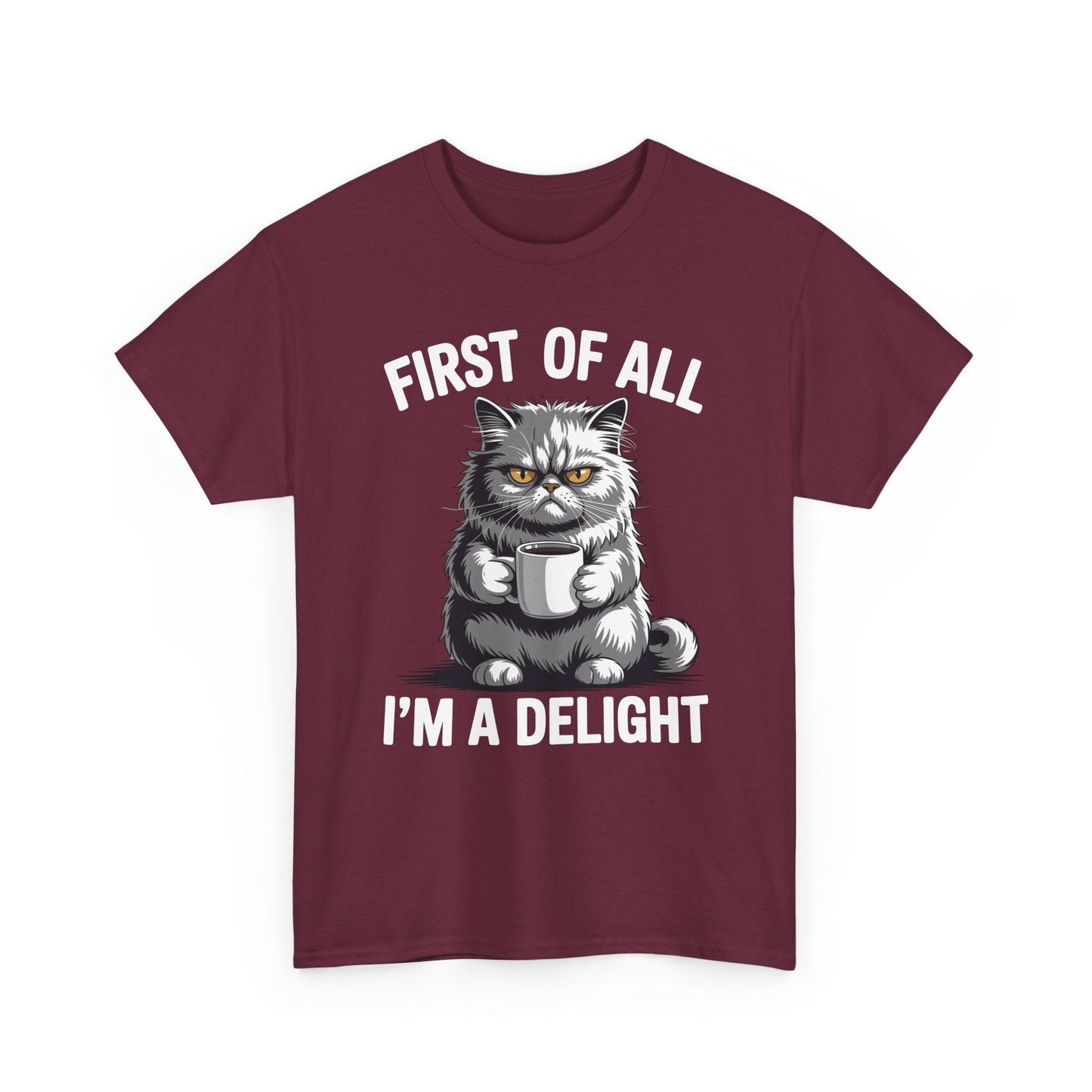 First Of All I'm A Delight Sarcastic Angry Cat Coffee Lover T-Shirt for Men Women