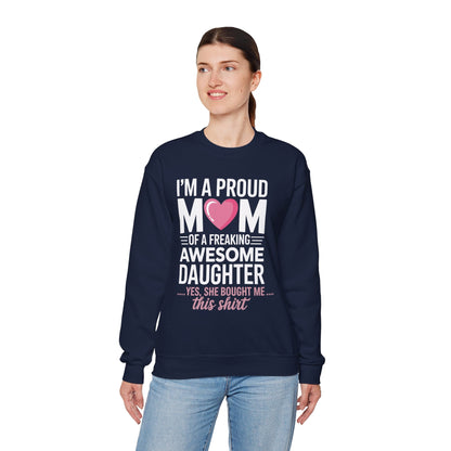I'm A Proud Mom Gift From Daughter Funny Mothers Day Sweatshirt