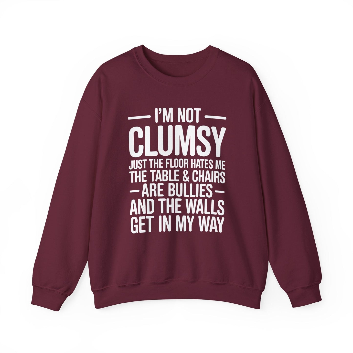 Funny I'm Not Clumsy Quote Sarcastic Sweatshirt