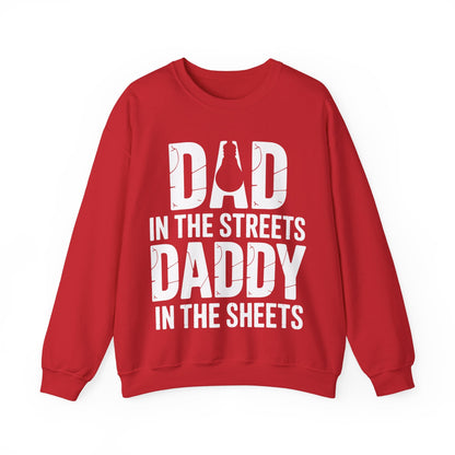 Dad In The Streets Daddy In The Sheets Shirt Men Fathers Day Sweatshirt