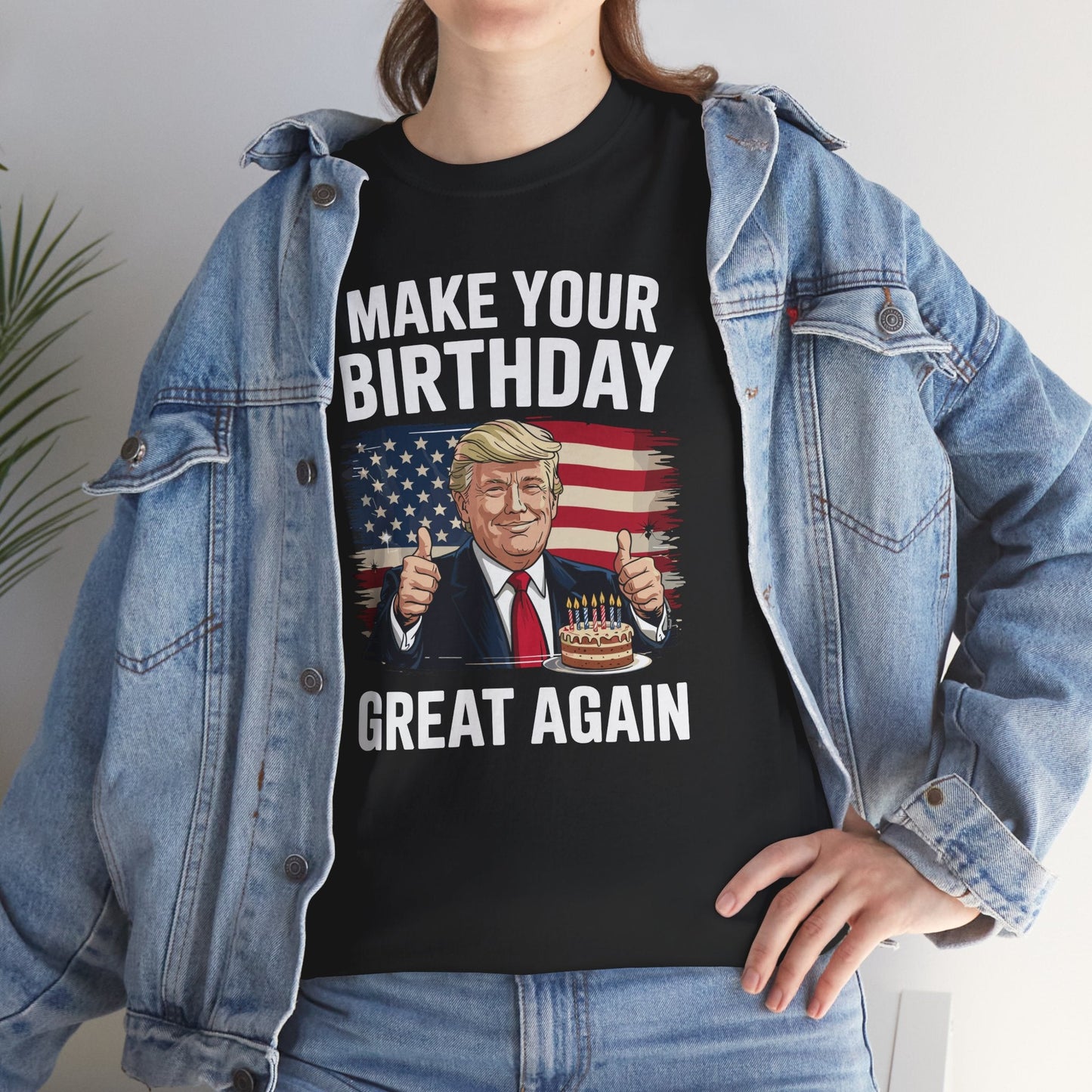 Make Your Birthday Great Again, Trump Fan Birthday Gift T-Shirt