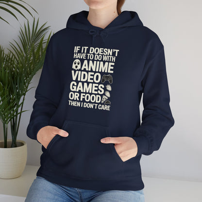 If It’s Not Anime, Video Games, or Food I Don’t Care Hoodie