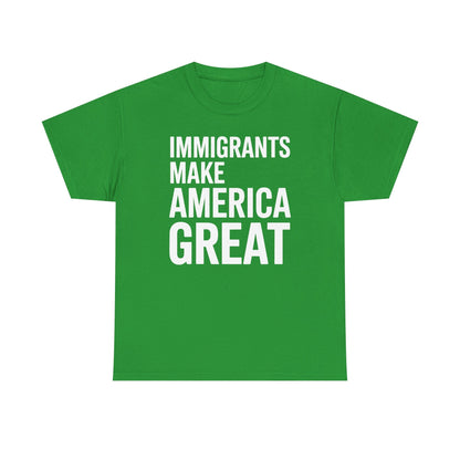 Immigrants Make America Great T-Shirt