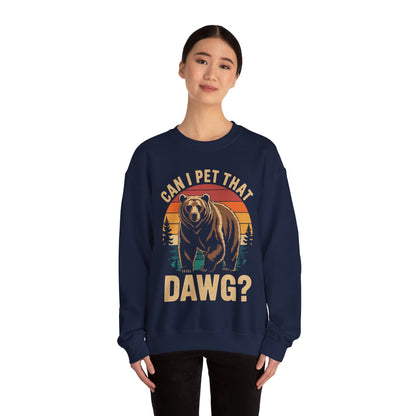 Can I Pet That Dog Funny Dawg Bear Meme Camping Hiking Sweatshirt