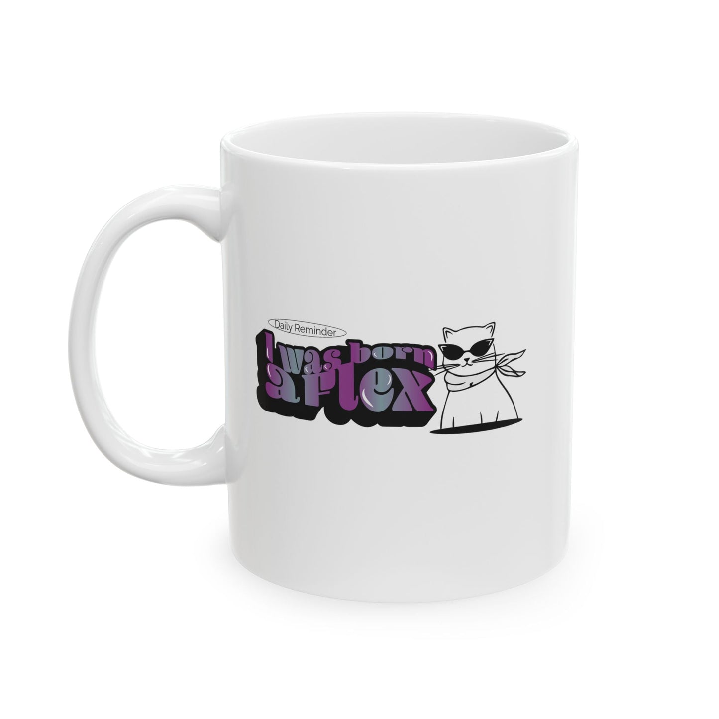 I Was Born A Flex Coffee Mug