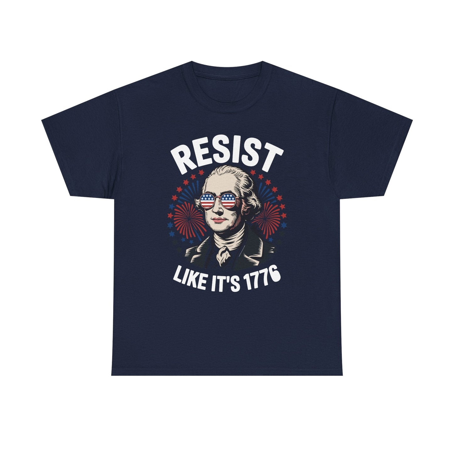 Resist Like It's 1776 Rejecting Kings 4th of July Anti-Trump T-Shirt