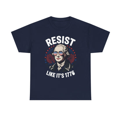 Resist Like It's 1776 Rejecting Kings 4th of July Anti-Trump T-Shirt