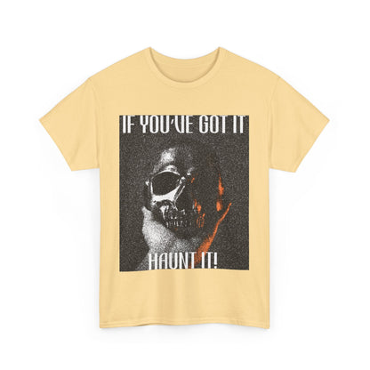If You've Got It, Haunt It Spooky Halloween T-Shirt