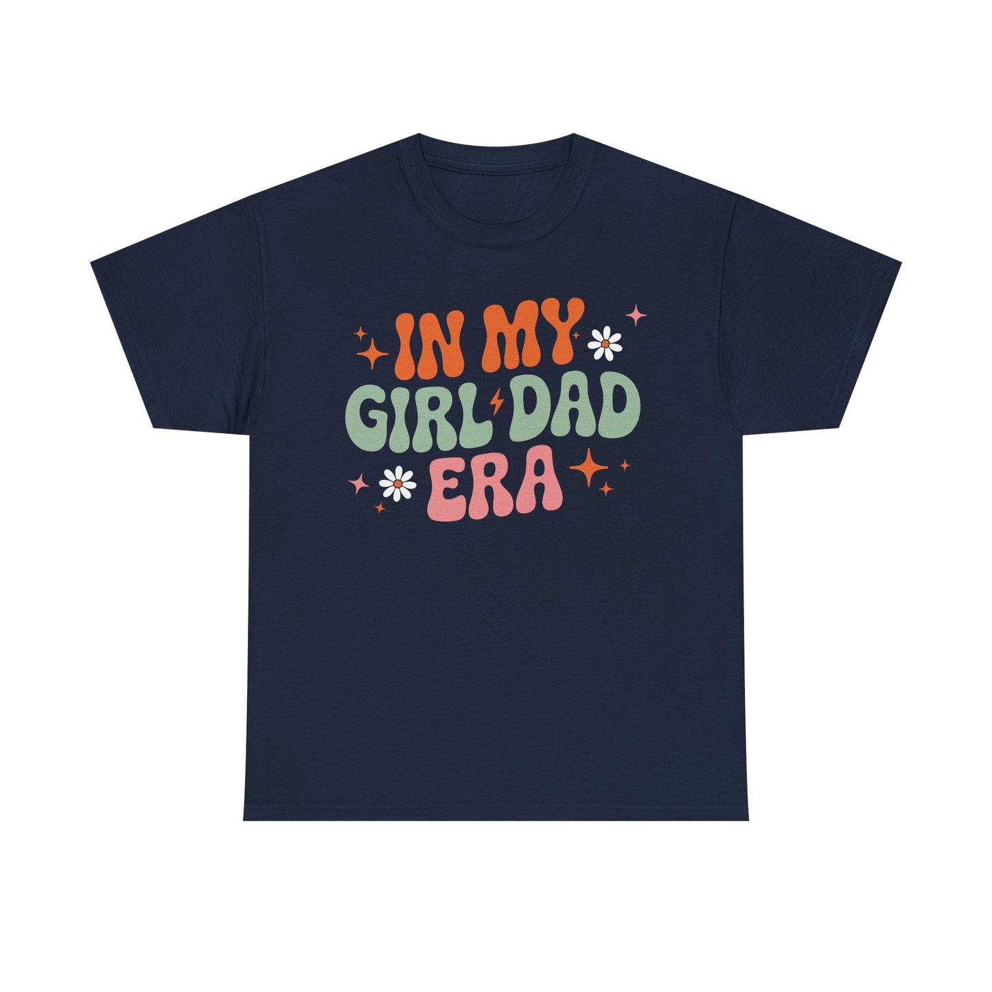 Girl Dad Era Father’s Day T-Shirt for Men & Women