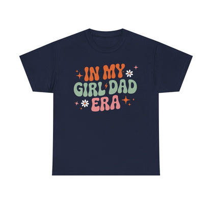 Girl Dad Era Father’s Day T-Shirt for Men & Women
