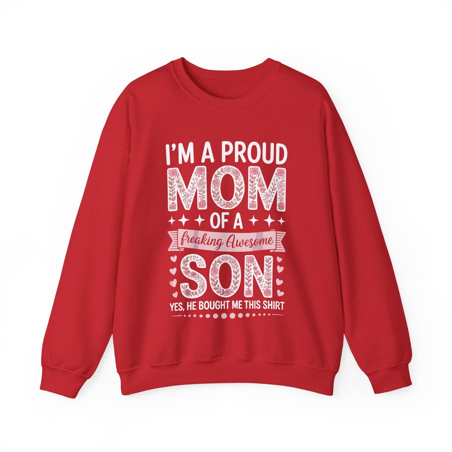 I'm A Proud Mom Gift From Son To Mom Funny Mothers Day Sweatshirt