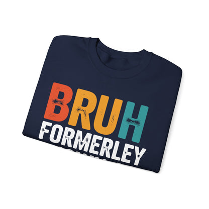 Bruh Formerly Known As Dad Funny Bruh Dad Fathers day Sweatshirt