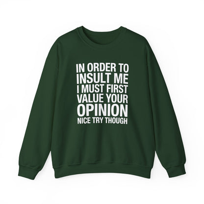 Funny In Order To Insult Me Joke Sarcastic Sweatshirt
