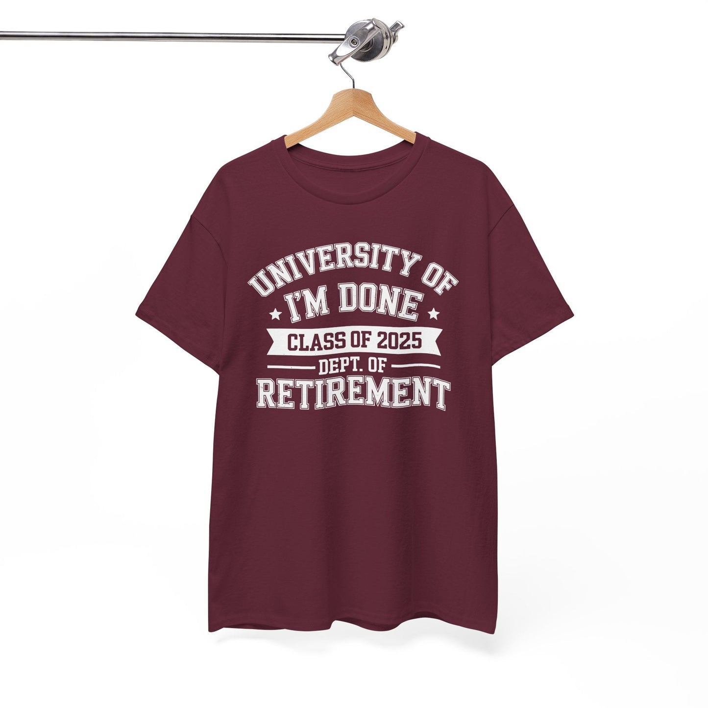 Funny University Of I'm Done Class Of 2025 Teacher Retirement T-Shirt