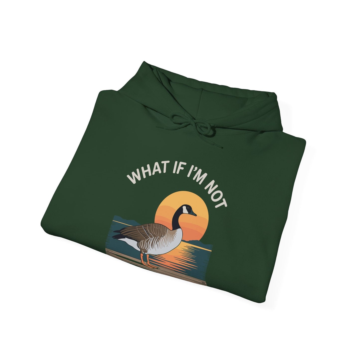 What If I'm Not Silly Enough Goose Duck FUNNY MEME Duck Hoodie