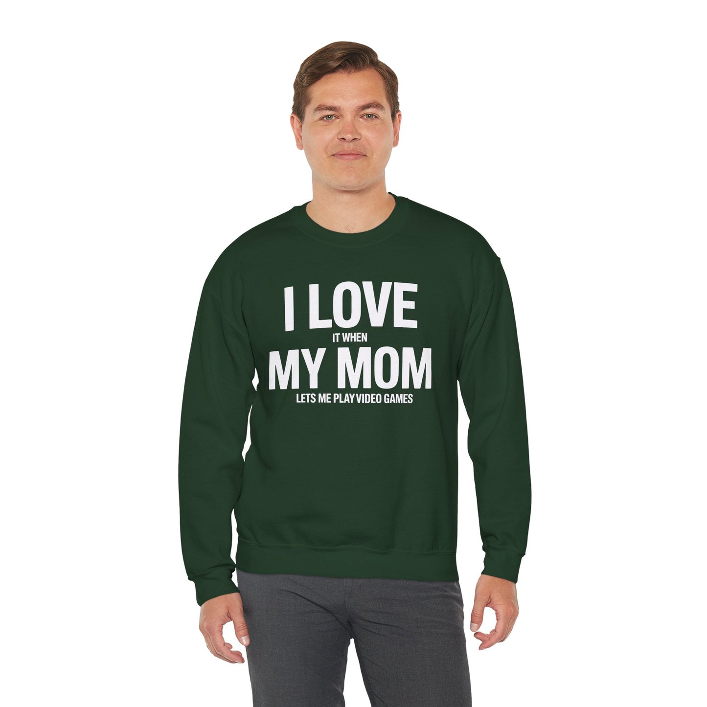 Funny I love my mom sarcastic video games gift Sweatshirt