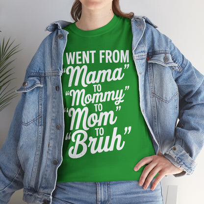 I Went From Mama to Mommy Mom Bruh Funny Mothers Day Women T-Shirt