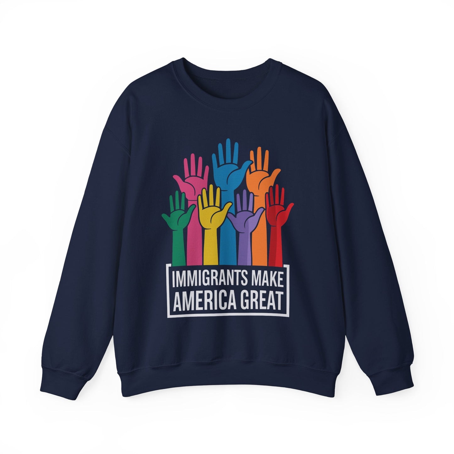 Immigrants Make America Great Sweatshirt