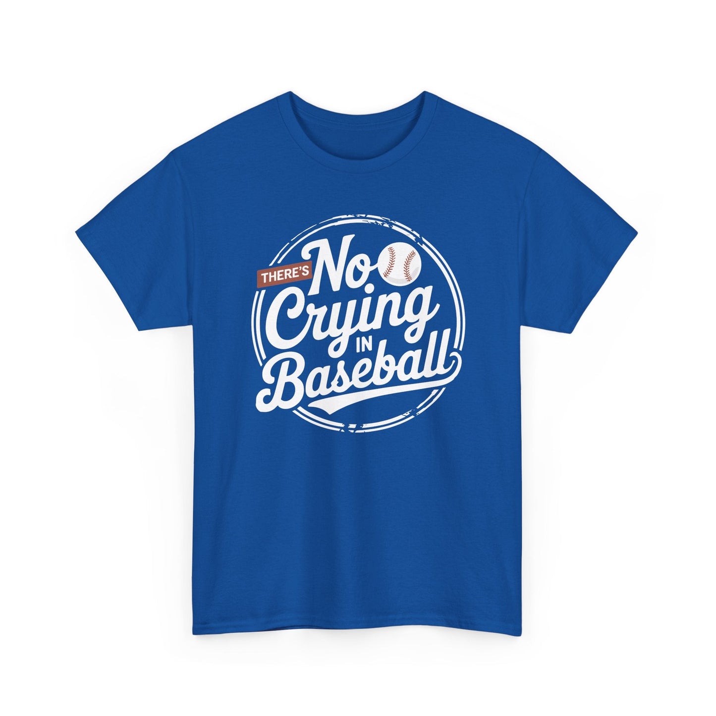 There Is No Crying In Baseball Funny Game Day Baseball T-Shirt