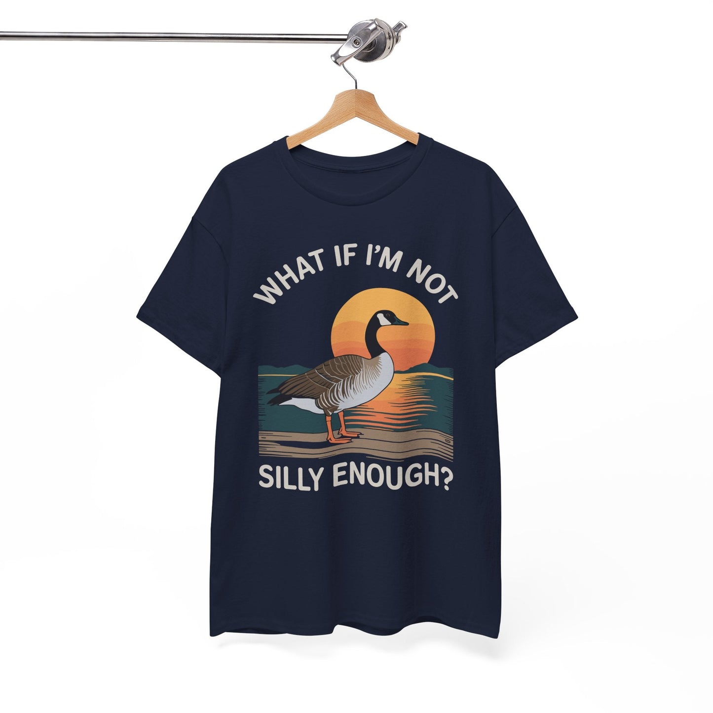 What If I'm Not Silly Enough Goose Duck FUNNY MEME Duck T-Shirt