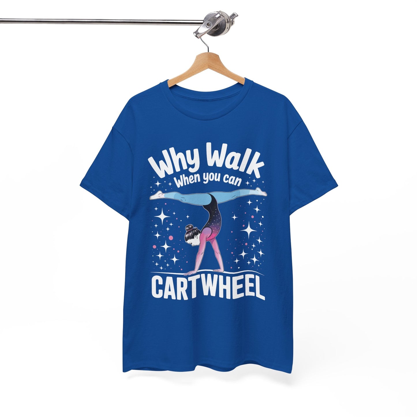 Why Walk When You can Cartwheel Gymnast Girls Gymnastics T-Shirt