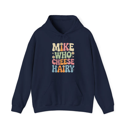 Funny Mike Who Cheese Hairy Sarcastic Meme Hoodie