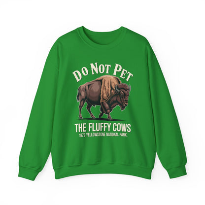 Do Not Pet The Fluffy Cows Yellowstone National Park Sweatshirt