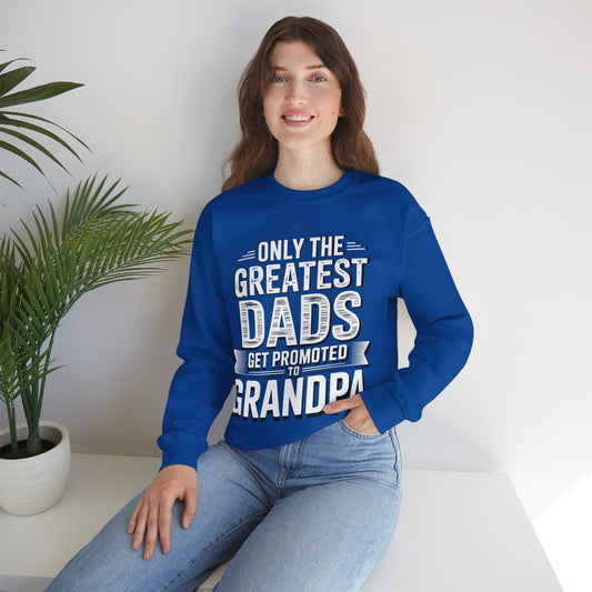 Only The Greatest Dads Get Promoted To Grandpa Shirt Men Sweatshirt