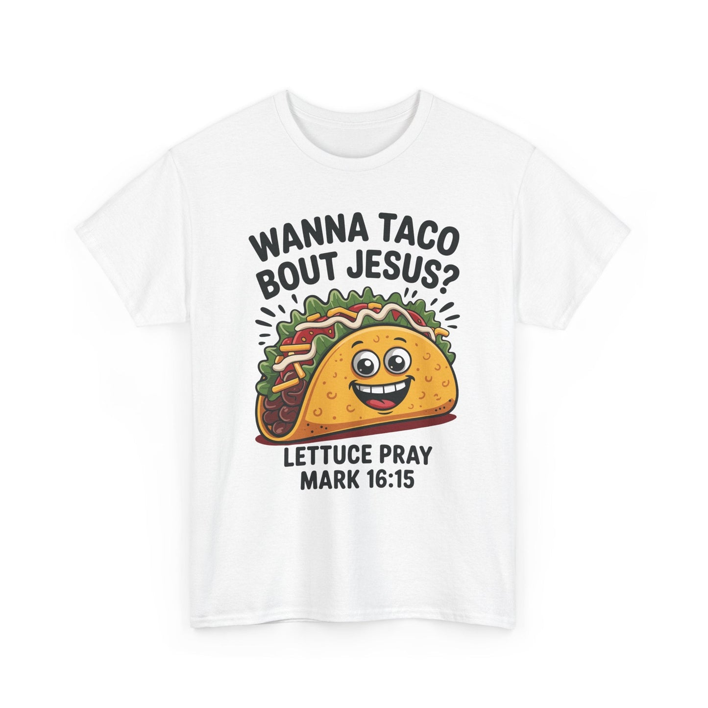 Wanna Taco Bout Jesus Cinco de Mayo Christian T-Shirt Men Women