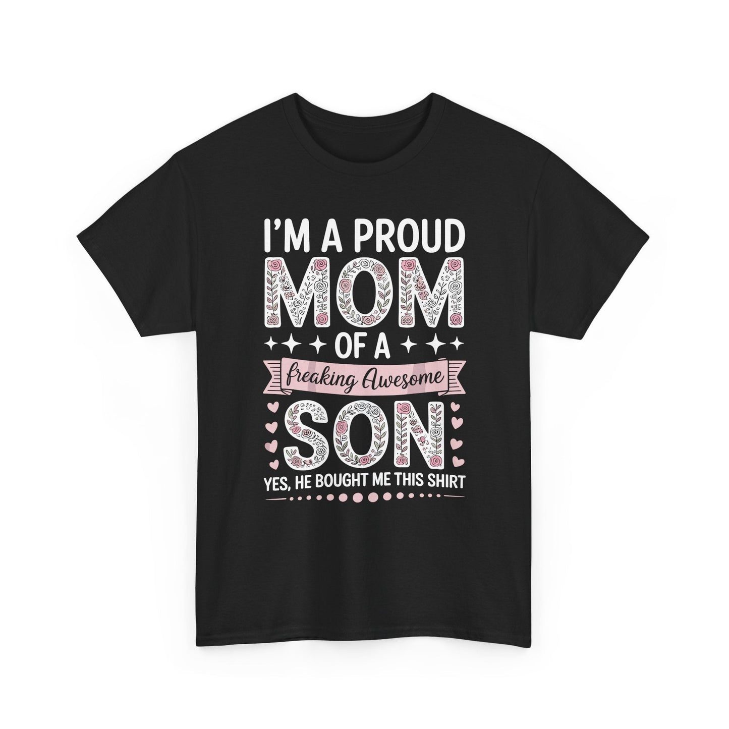 I'm A Proud Mom Shirt Gift From Son To Mom Funny Mothers Day T-Shirt