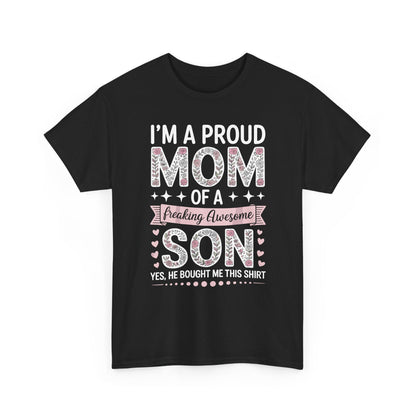 I'm A Proud Mom Shirt Gift From Son To Mom Funny Mothers Day T-Shirt