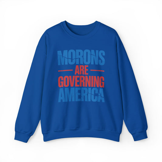 Morons Are Governing America Trump 2026 Sweatshirt