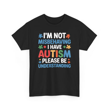 Autism Awareness I'm Not Misbehaving I Have Autism T-Shirt