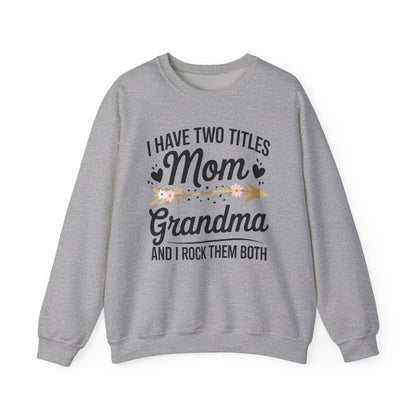 I Have Two Titles Mom And Grandma Shirt Mothers Day Gifts Sweatshirt