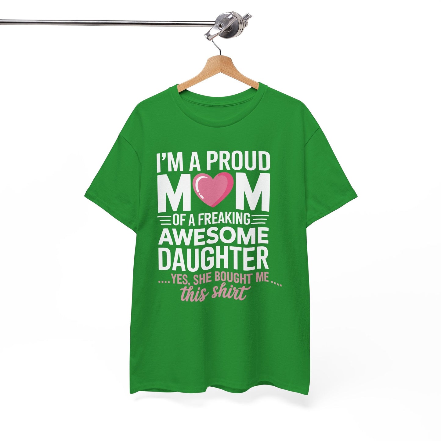 I'm A Proud Mom Gift From Daughter Funny Mothers Day T-Shirt