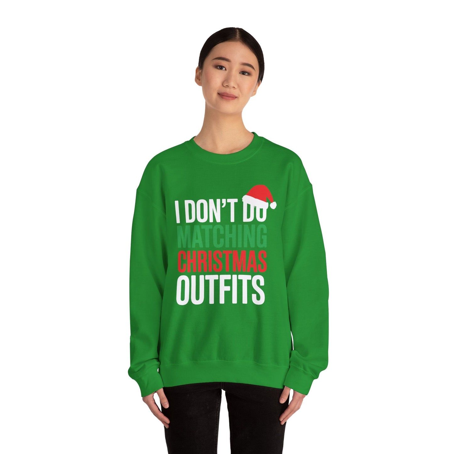 Family Christmas Pajamas I Dont Do Matching Christmas Outfit Sweatshirt