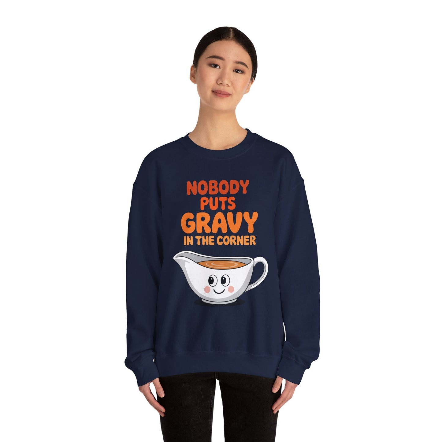 Nobody Puts Gravy in the Corner Funny Cute Thanksgiving Food Sweatshirt