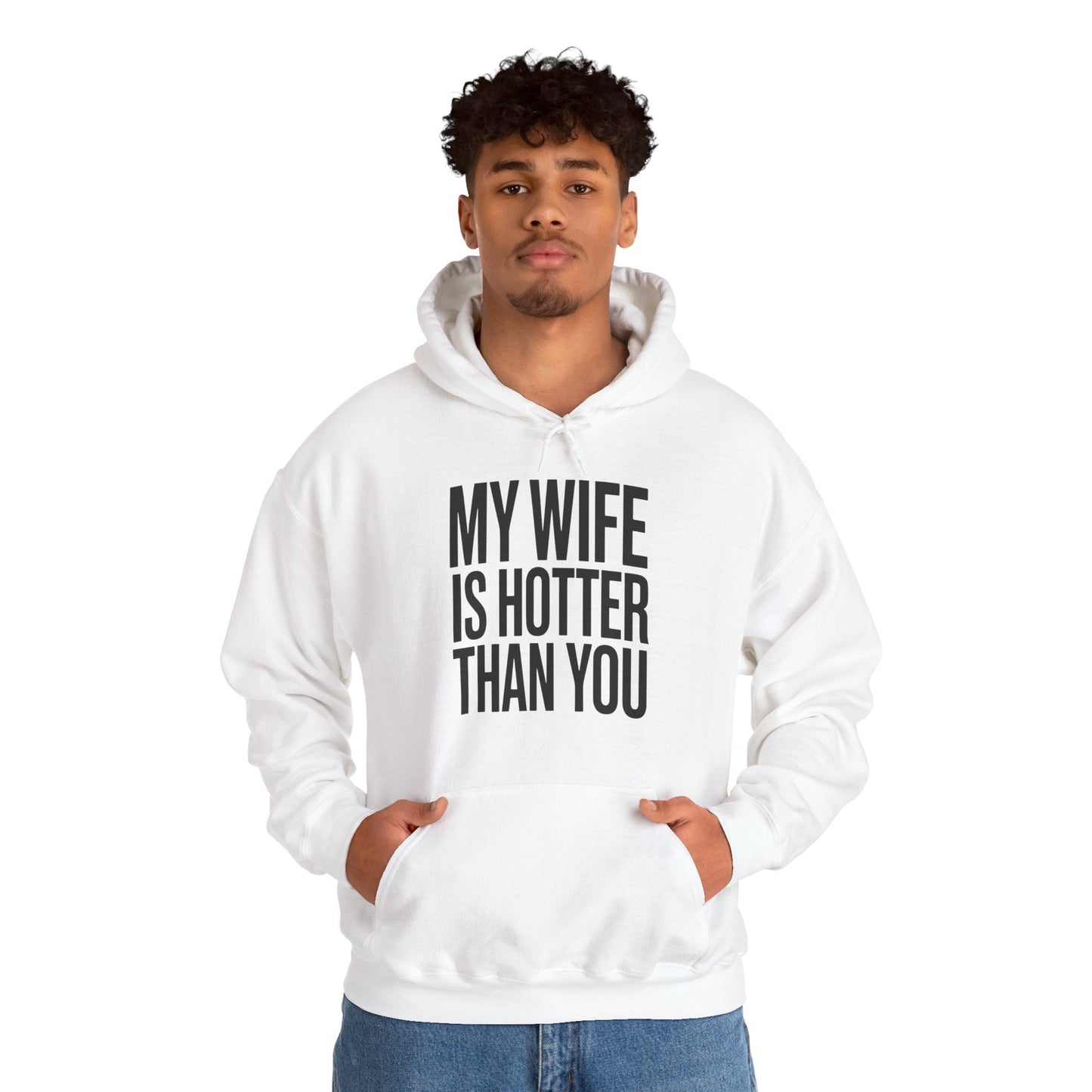 Funny My Wife Is Hotter Than You Sarcastic Saying Hoodie