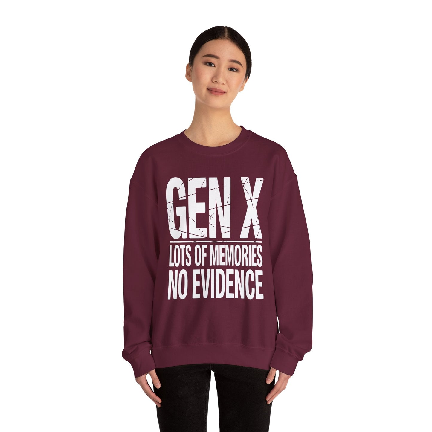 Funny Gen X Lots Of Memories, No Evidence Humor Adult Friend Sweatshirt