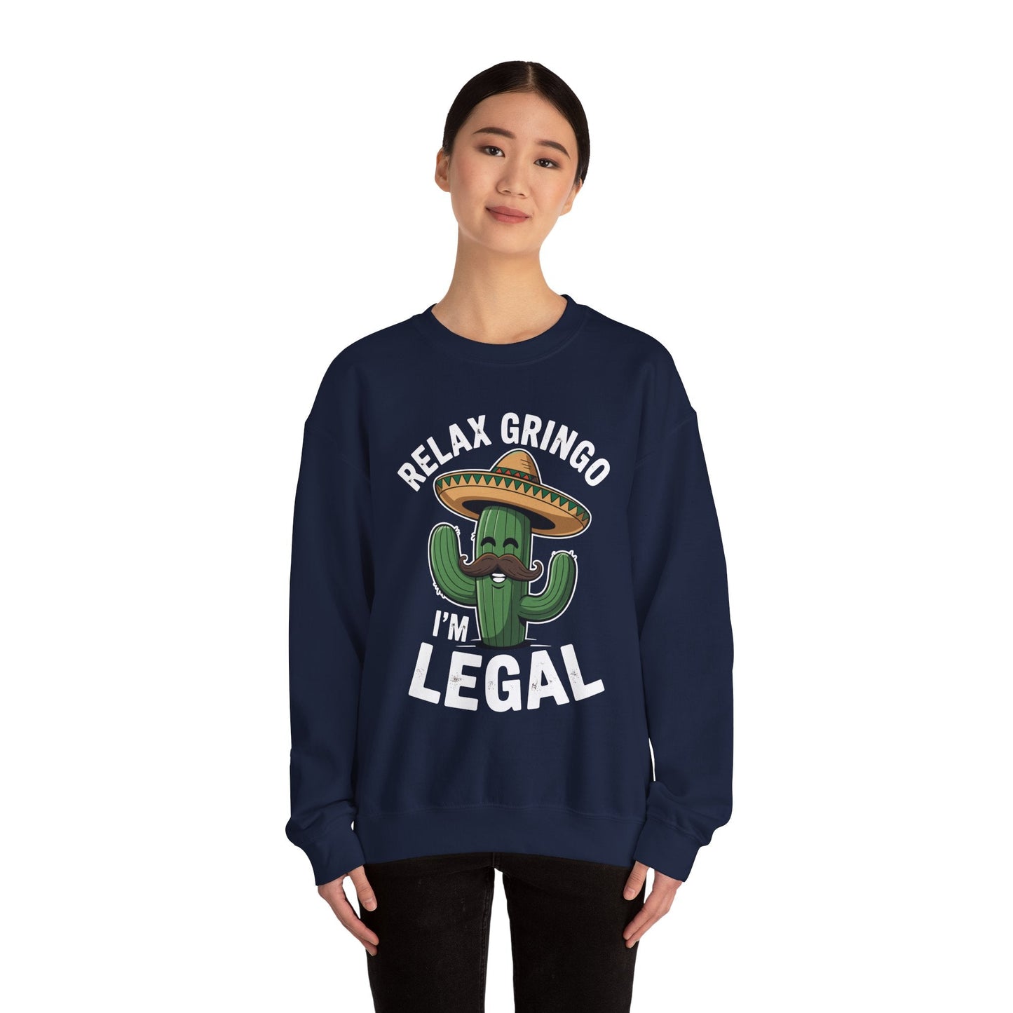 Funny Relax Gringo Im Legal Cinco De Mayo Mexican Immigrant Sweatshirt